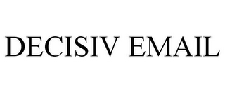 DECISIV EMAIL