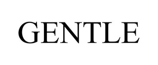 GENTLE