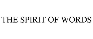 THE SPIRIT OF WORDS
