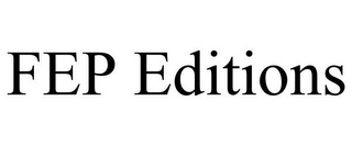 FEP EDITIONS