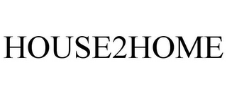 HOUSE2HOME