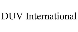 DUV INTERNATIONAL