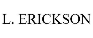 L. ERICKSON
