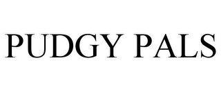 PUDGY PALS