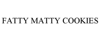 FATTY MATTY COOKIES