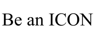 BE AN ICON