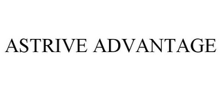 ASTRIVE ADVANTAGE