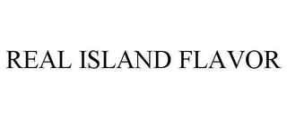 REAL ISLAND FLAVOR