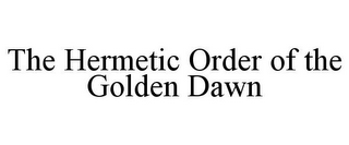 THE HERMETIC ORDER OF THE GOLDEN DAWN