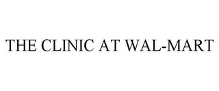 THE CLINIC AT WAL-MART