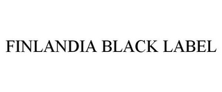 FINLANDIA BLACK LABEL