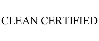 CLEAN CERTIFIED