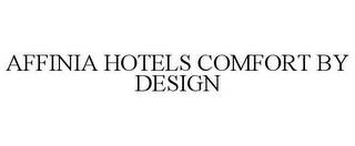 AFFINIA HOTELS COMFORT BY DESIGN