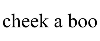CHEEK A BOO