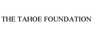 THE TAHOE FOUNDATION