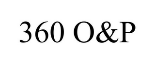 360 O&P