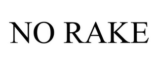 NO RAKE
