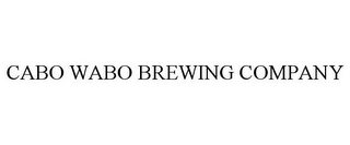CABO WABO BREWING COMPANY