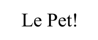 LE PET!
