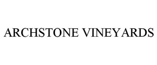 ARCHSTONE VINEYARDS