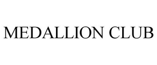 MEDALLION CLUB