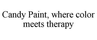 CANDY PAINT, WHERE COLOR MEETS THERAPY