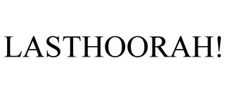LASTHOORAH!