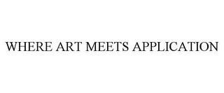 WHERE ART MEETS APPLICATION