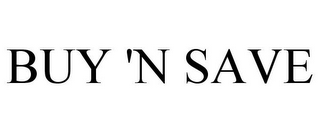 BUY 'N SAVE