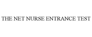 THE NET NURSE ENTRANCE TEST