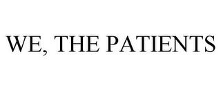 WE, THE PATIENTS