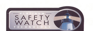 PLATINUM SAFETY WATCH TECHNOLOGY