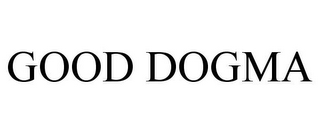 GOOD DOGMA