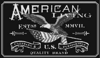 AMERICAN LIVING CLOTHING & FURNISHINGS U.S. QUALITY BRAND ESTAB MMVII