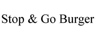 STOP & GO BURGER
