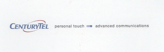 CENTURYTEL PERSONAL TOUCH ADVANCED COMMUNICATIONS