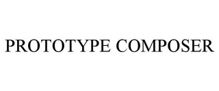 PROTOTYPE COMPOSER