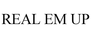 REAL EM UP