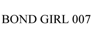 BOND GIRL 007