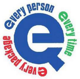 E EVERY PACKAGE EVERY PERSON EVERY TIME