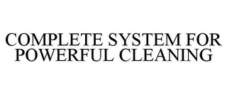 COMPLETE SYSTEM FOR POWERFUL CLEANING
