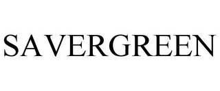 SAVERGREEN