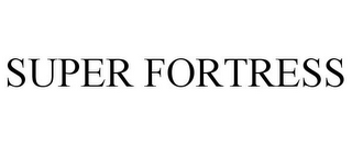 SUPER FORTRESS