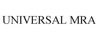 UNIVERSAL MRA