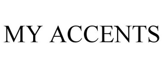 MY ACCENTS