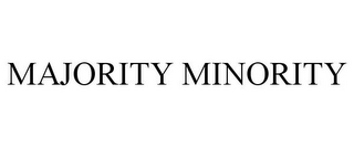 MAJORITY MINORITY
