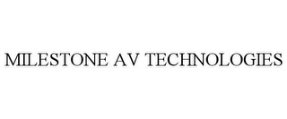 MILESTONE AV TECHNOLOGIES