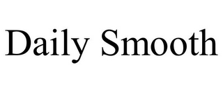 DAILY SMOOTH