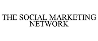 THE SOCIAL MARKETING NETWORK