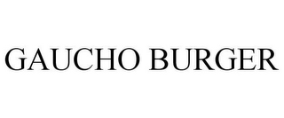 GAUCHO BURGER